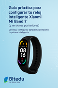 Xiaomi Mi Band 7 y Versiones Posteriores. Guía Práctica